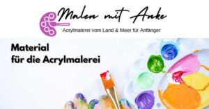 Material für die Acrylmalerei für Anfänger