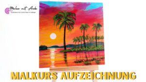 malen mit anke, palmen im sonnenuntergang mit acryl malen