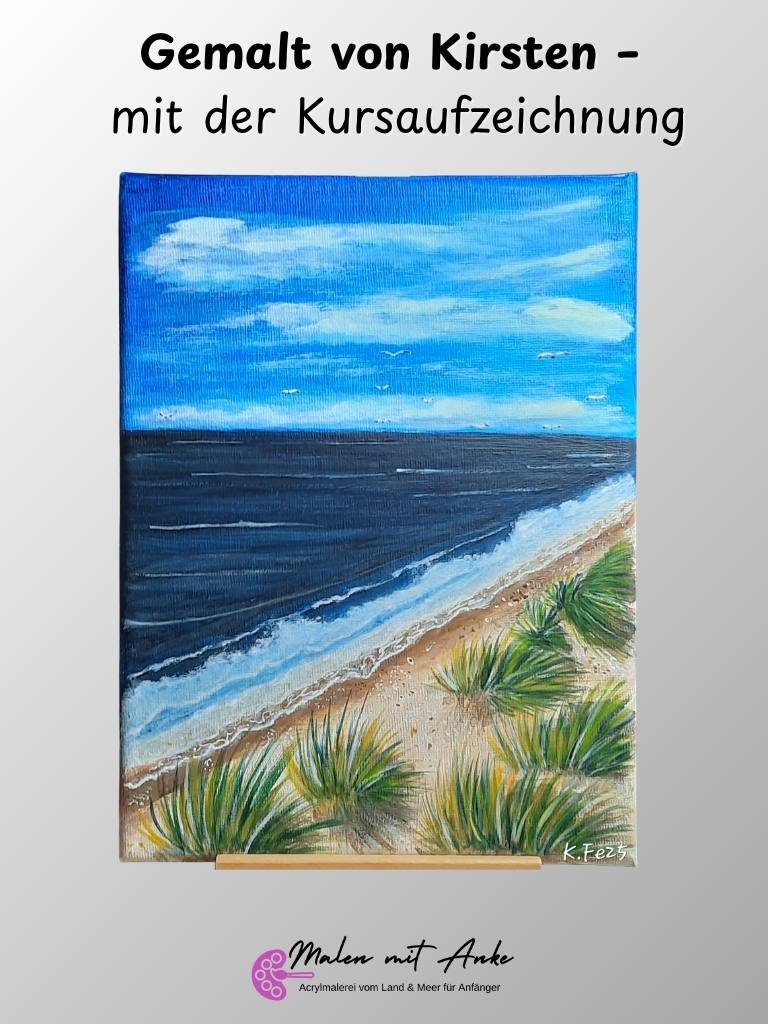 Dünen, Gräser und Meer – Bild von Kirsten, gemalt mit der Kursaufzeichnung