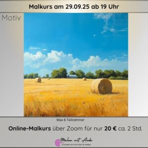 Malkurs Motiv Heuernte, Malen mit Anke