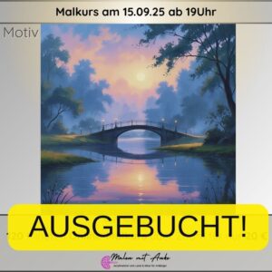 Malkurs Romantische Brücke Malen mit Anke