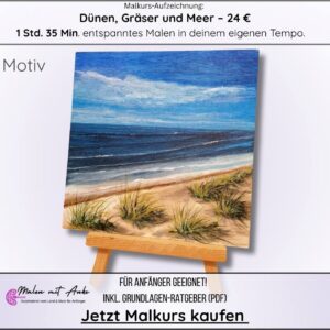Dünen, Gräser und Meer, Meereslandschaft malen, Malen mit Anke
