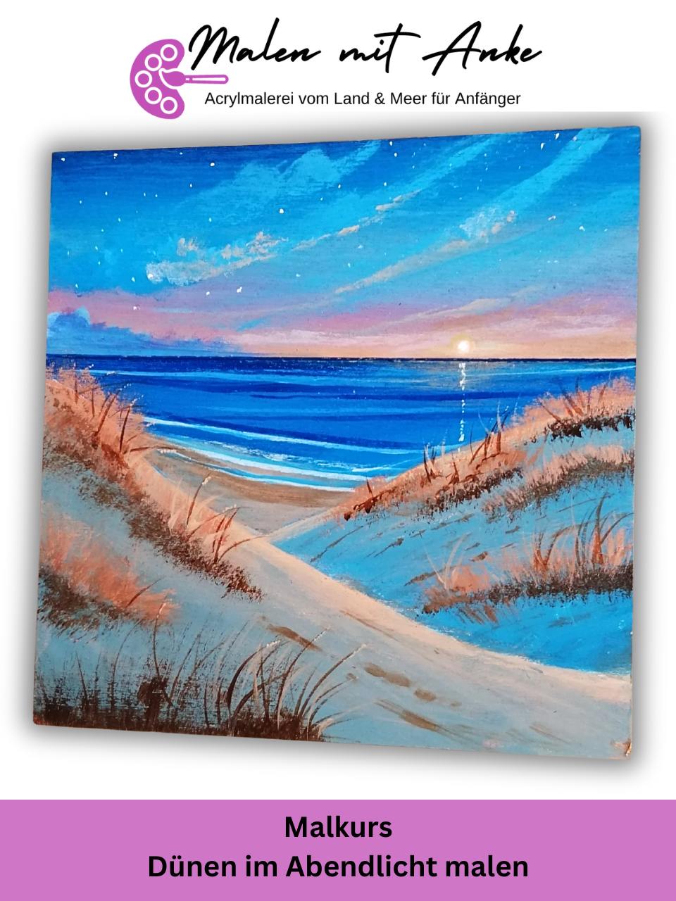 Dünen im Abendlicht malen, Meereslandschaft mit Acryl malen