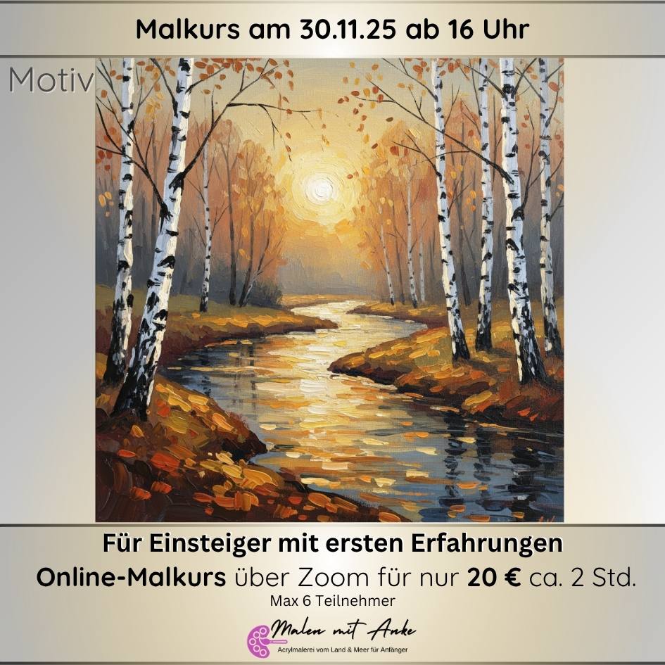 Malkurs Motiv Birken am Fluss im Herbstlicht, Malen mit Anke
