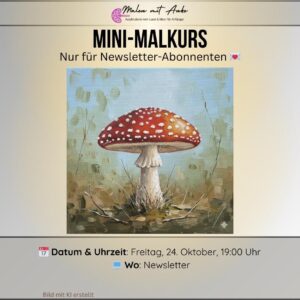 Mini-Malkurs Fliegenpilze malen, Malen mit Anke