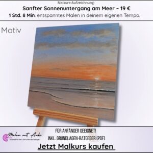 Sanfter Sonnenuntergang am Meer, Meereslandschaft malen, Malen mit Anke