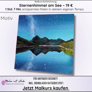 Sternenhimmel am See malen, Landschaft malen, Malen mit Anke