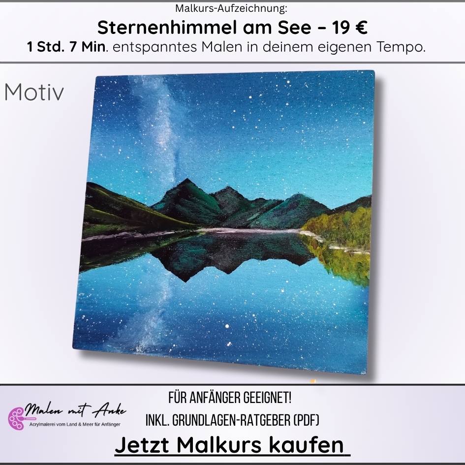 Sternenhimmel am See malen, Landschaft malen, Malen mit Anke