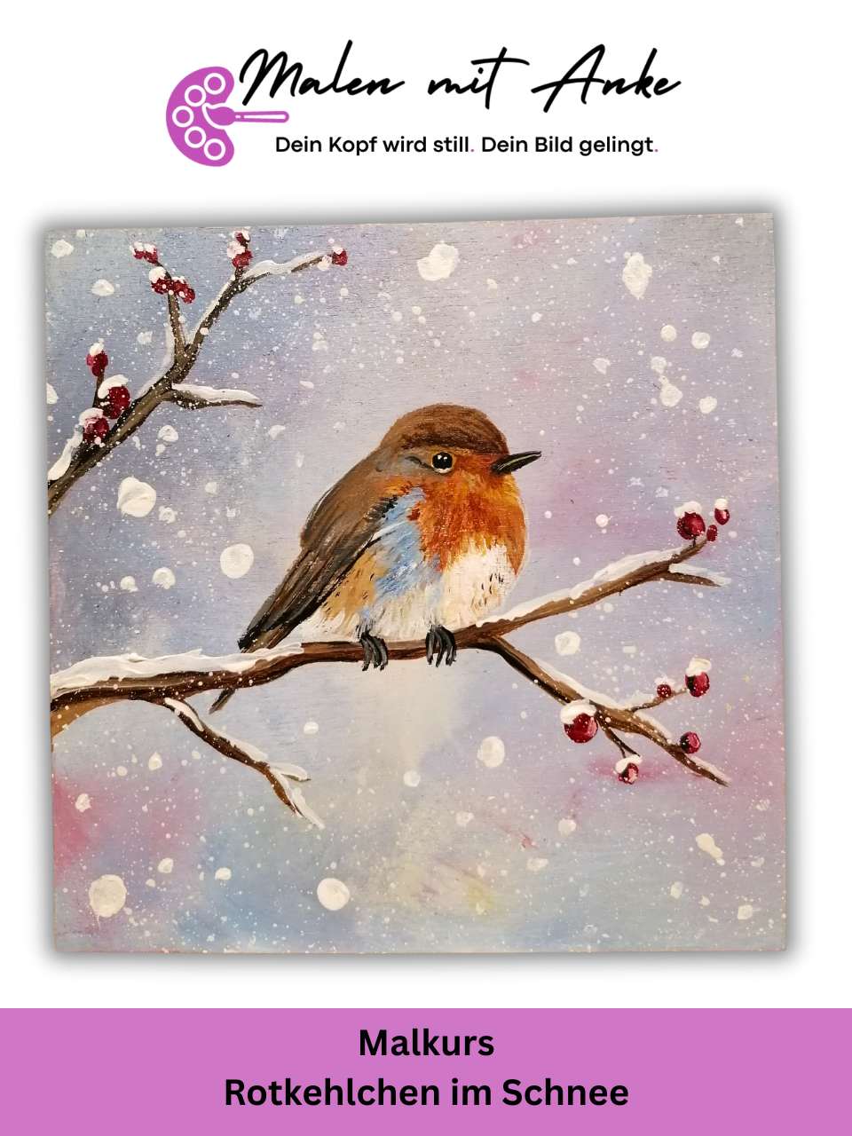 Rotkehlchen im Schnee malen, Vogel mit Acryl malen