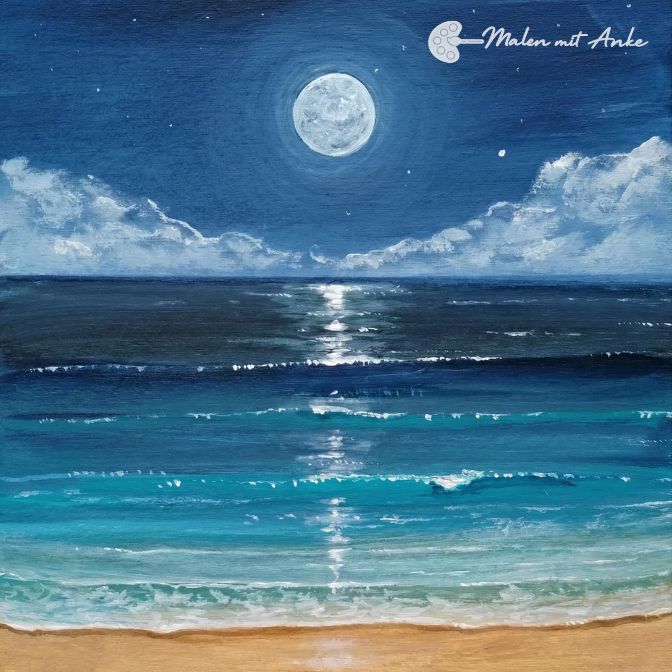 Malen mit Anke, Mondschein überm Meer mit Acryl malen, Motiv